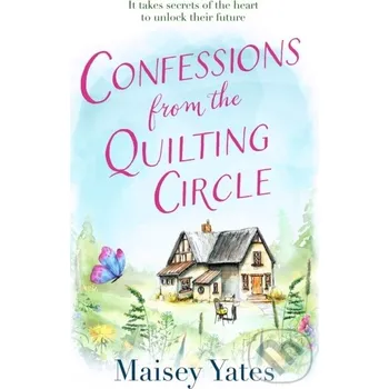 Confessions From The Quilting Circle - Maisey Yates Mills &amp; Boon