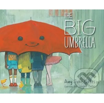 The Big Umbrella - Amy June Bates, Juniper Bates Simon & Schuster