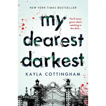 My Dearest Darkest - Kayla Cottingham