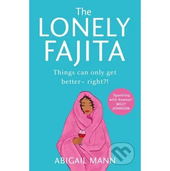 The Lonely Fajita - Abigail Mann One More Chapter