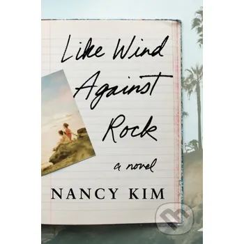 Like Wind Against Rock - Nancy Kim Lake Union Publishing