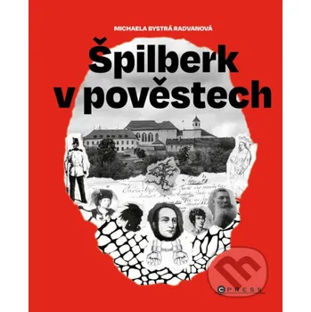 Kniha Špilberk v pověstech - Michaela Bystrá CPRESS