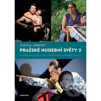 Kniha Pražské hudební světy 2. - Zuzana Jurková Karolinum