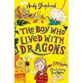 The Boy Who Lived with Dragons (The Boy Who Grew Dragons 2) - Andy Shepherd Vydavateľstvo sv. Bystríka