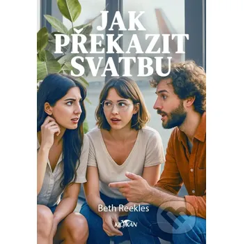 Kniha Jak překazit svatbu - Beth Reekles Alpress