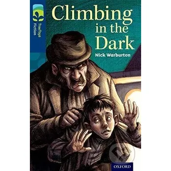 Cizojazyčná kniha Oxford Reading Tree TreeTops Fiction: Level 14: Climbing in the Dark - Warburton, Nick