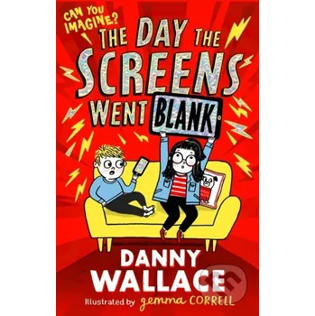 The Day the Screens Went Blank - Danny Wallace Simon & Schuster