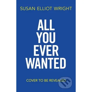 All You Ever Wanted - Susan Elliot Wright Simon & Schuster