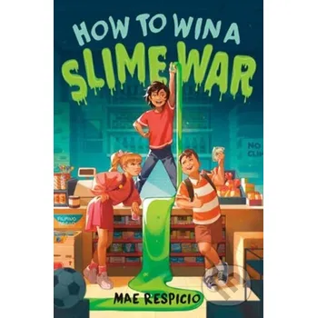 Beletrie pro dospělé How to Win a Slime War - Mae Respicio Random House