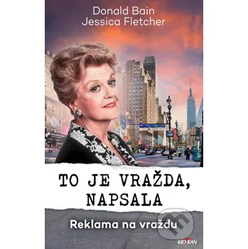 Kniha To je vražda napsala Reklama na vraždu - Donald Bain Alpress