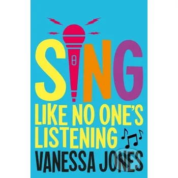 Sing Like No One's Listening - Vanessa Jones Pan Macmillan
