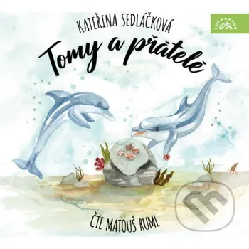 Tomy a přátelé - Kateřina Sedláčková Supraphon