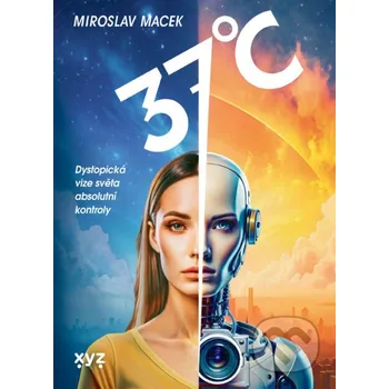Kniha 37 stupňů Celsia - Miroslav Macek XYZ