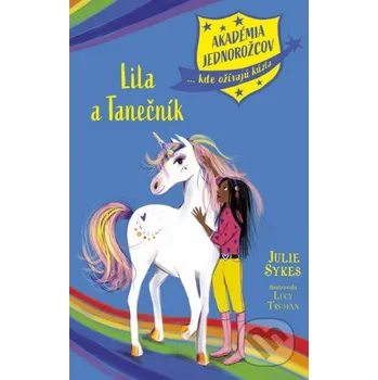 Kniha Akadémia jednorožcov 5: Lila a Tanečník - Julie Sykes Stonožka