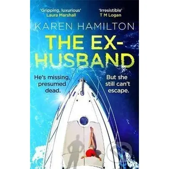 The Ex-Husband : The perfect thriller to escape with this year - Karen Hamilton Headline Publishing Group
