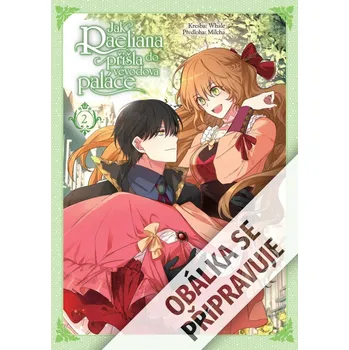 Jak Raeliana přišla do vévodova paláce 2 - Milcha