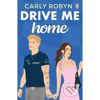 Beletrie pro dospělé Drive Me Home - Carly Robyn Penguin Books