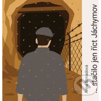 …stačilo jen říct Jáchymov - Anna Strnadová Tympanum