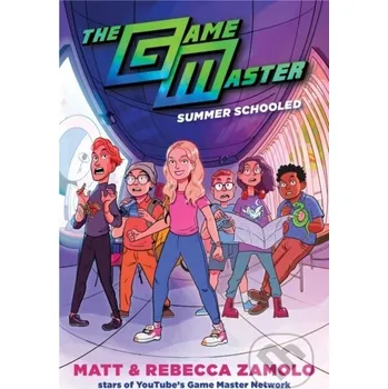 The Game Master: Summer Schooled - Matt Slays, Rebecca Zamolo HarperCollins