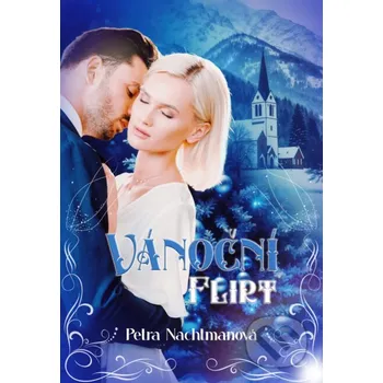 Kniha Vánoční flirt - Petra Nachtmanová Petra Nachtmanová