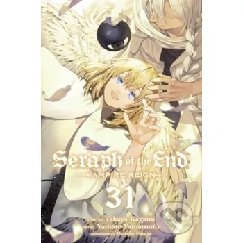 Seraph of the End, Vol. 31 - Takaya Kagami Viz Media
