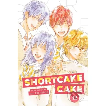 Beletrie pro dospělé Shortcake Cake, Vol. 12 - Suu Morishita Viz Media