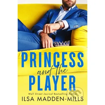 Beletrie pro dospělé Princess and the Player - Ilsa Madden-Mills