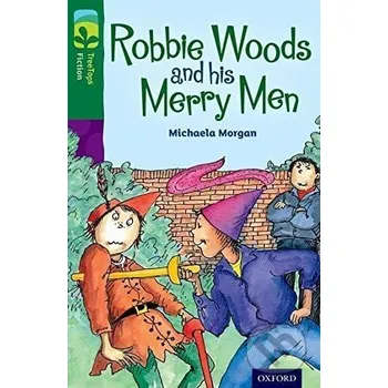 Cizojazyčná kniha Oxford Reading Tree TreeTops Fiction 12 Robbie Woods and his Merry Men - Michaela Morgan Oxford University Press