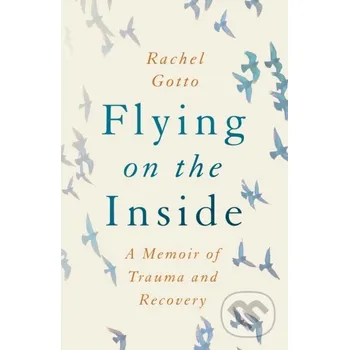 Flying on the Inside - Rachel Gotto