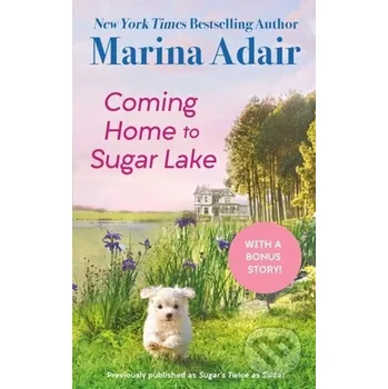 Coming Home to Sugar Lake (previously published as Sugar’s Twice as Sweet) - Marina Adair Forever