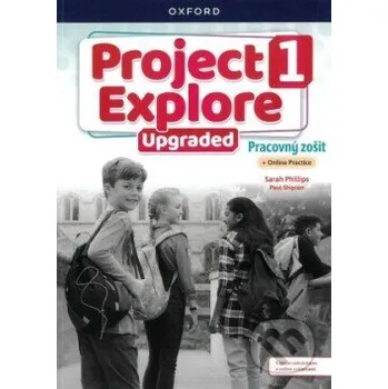 Anglický jazyk Project Explore 1 - Workbook SK - Paul Shipton, Sarah Phillips Oxford University Press