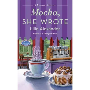 Mocha, She Wrote - Ellie Alexander St. Martin´s Press