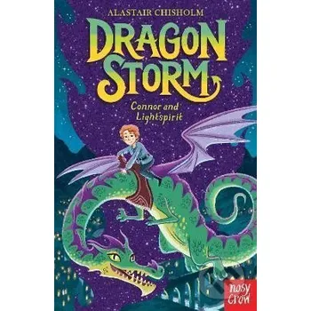 Beletrie pro dospělé Dragon Storm: Connor and Lightspirit - Alastair Chisholm Nosy Crow