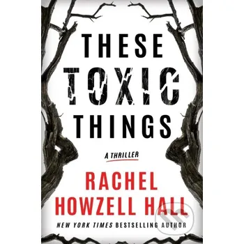 These Toxic Things - Rachel Howzell Hall Thomas &amp; Mercer