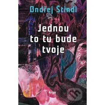 Kniha Jednou to tu bude tvoje - Ondřej Štindl Argo