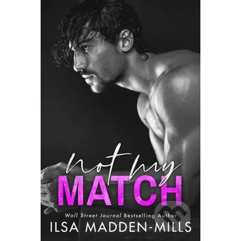 Not My Match - Ilsa Madden-Mills