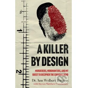 A Killer By Design - Ann Wolbert Burgess, Steven Matthew Constantine Headline Book