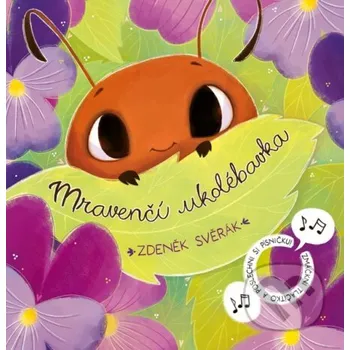 Kniha Mravenčí ukolébavka - Zdeněk Svěrák, Anna Knauerová, Magdalena Takáčová (ilustrátor) Edika