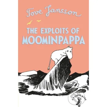 Pohádka The Exploits of Moominpappa - Tove Jansson Puffin Books