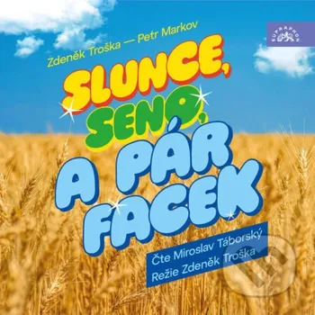 Slunce, seno a pár facek - Petr Markov,Zdeněk Troška Supraphon