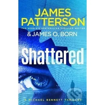 Shattered : Michael Bennett 14 - James Patterson Cornerstone