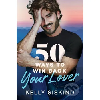 50 Ways to Win Back Your Lover - Kelly Siskind