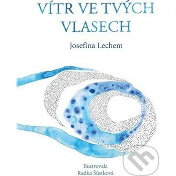 Vítr ve tvých vlasech - Josefína Lechem Pavel Mervart