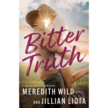 Bitter Truth - Jillian Liota, Meredith Wild