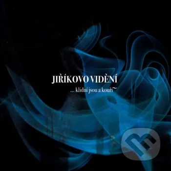 Česká hudba Jiříkovo vidění: Neklidní jsou ..a kouří - Jiříkovo vidění Fermata CZ