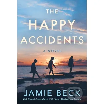 The Happy Accidents - Jamie Beck