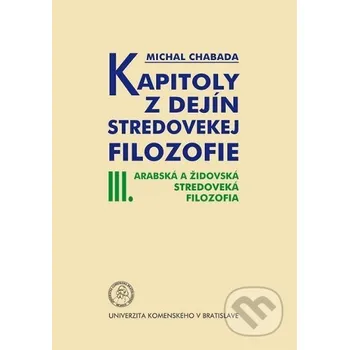 Kapitoly z dejín stredovekej filozofie III. - Michal Chabada Univerzita Komenského Bratislava