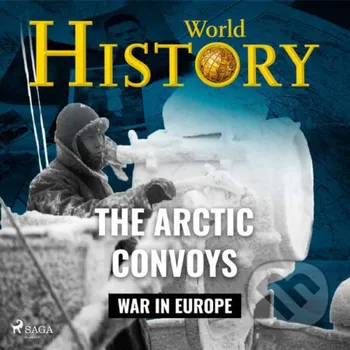 The Arctic Convoys (EN) - World History Saga Egmont