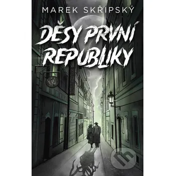 Kniha Děsy první republiky - Marek Skřipský Laser books