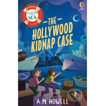 Mysteries at Sea: The Hollywood Kidnap Case - A.M. Howell Usborne